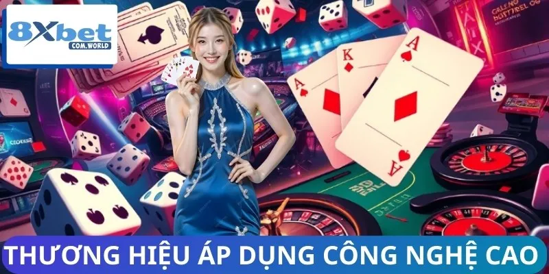 Thương hiệu áp dụng công nghệ cao vào sân cược